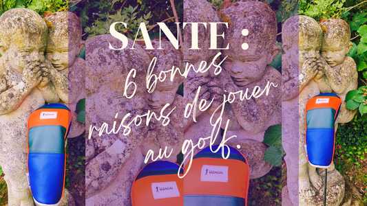 SIX RAISONS POUR LESQUELLES LE GOLF EST EXCELLENT POUR LA SANTE